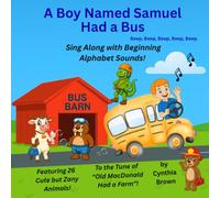 A Boy Named Samuel Had a Bus: Sing Along with Beginning Alphabet Sounds!