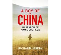 A Boy of China: In Search of Mao's Lost Son