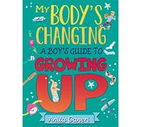 My Body's Changing: A Boy's Guide to Growing Up