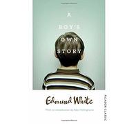 A Boy's Own Story: Picador Classic by Edmund White (2016-06-16)
