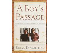 A Boy's Passage: Celebrating Your Son's Journey to Maturity