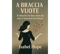 A braccia vuote: Il silenzio tra due cuori che non si sono mai incontrati