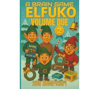 A Brain Game: ELFŪKO Volume Due: Una sfida di rompicapi logici natalizi con 200 enigmi originali ispirati dagli elfi del Polo Nord. (Una Raccolta di Avventure e Sfide Logiche per Bambini)