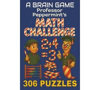 A Brain Game Professor Peppermint’s Math Challenge: A holiday activity book that reimagines the matchstick puzzle tradition, featuring peppermint ... (A Brain Game: Logic Puzzle Adventures)