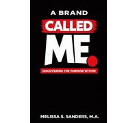 A Brand Called Me: Discover the Purpose Within