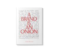 A Brand is an Onion - Hugh Wilson