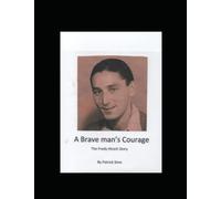 A Brave Man's Courage--The Fredy Hirsch Story