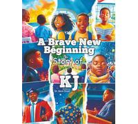 A Brave New Beginning: The Story of KJ