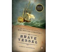 A Brave Vessel: The True Tale of the Castaways Who Rescued Jamestown