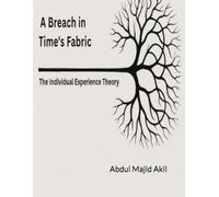 A Breach in Time's Fabric: The Individual Experience Theory