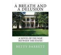 A Breath and a Delusion: A Novel of the War Between the States