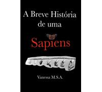 A Breve Historia de uma Sapiens