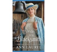 A Bride for the Blacksmith: 4 (Mail Order Brides of Crooked Creek)