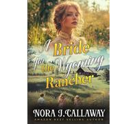 A Bride for the Wyoming Rancher: A Western Historical Romance Book