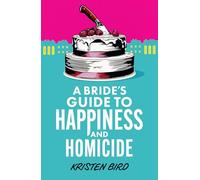 A Bride’s Guide to Happiness and Homicide (A Dakota Green Mystery)
