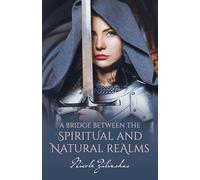 A Bridge Between the Spiritual and Natural Realms