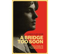 A Bridge Too Soon : 'Afifa Karam and the Arabic Novel in the United States