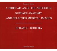 A Brief Atlas of the Human Skeleton, Surface Anatomy and Selected Medical Images