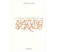 A Brief Catechesis on Nature and Grace