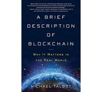A Brief Description of Blockchain: Why It Matters in the Real World