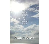 A Brief Future of the Human Race