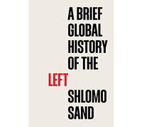 A Brief Global History of the Left