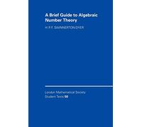 A Brief Guide to Algebraic Number Theory – London Mathematical Society Student Texts Series 50