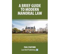 A Brief Guide to Modern Manorial Law