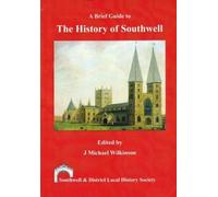 A Brief Guide to the History of Southwell