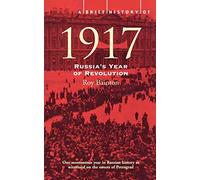 Robinson Les Bains – A Brief History of 1917: Russia's Year of Revolution