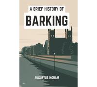 A Brief History of Barking