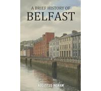 A Brief History of Belfast