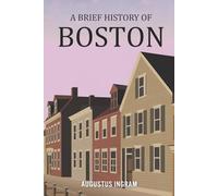 A Brief History of Boston