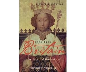 A Brief History of Britain 1066-1485