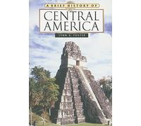 A Brief History of Central America (Brief History of): Second Edition