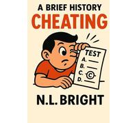 A Brief History of Cheating: 3 (The History Of...)