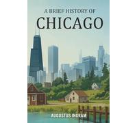 A Brief History of Chicago