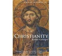 A Brief History of Christianity – Brief Histories