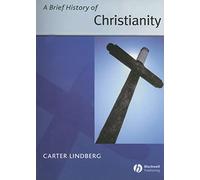 A Brief History of Christianity (Wiley Blackwell Brief Histories of Religion)