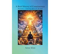 A Brief History of Consciousness: Humanity’s Enduring Quest for the Self