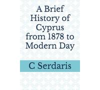 A Brief History of Cyprus from 1878 to Modern Day
