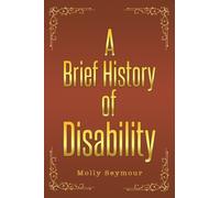 A Brief History of Disability