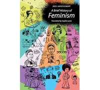 A Brief History of Feminism (The MIT Press)