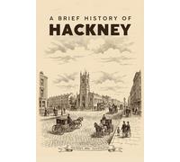 A Brief History Of Hackney
