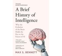 A Brief History of Intelligence by Max Bennett Paperback