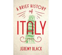 A Brief History of Italy : Indispensable for Travellers