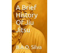 A Brief History Of Jiu Jitsu