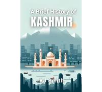 A Brief History of Kashmir (A Brief History of - City Edition)