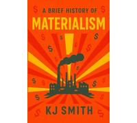 A Brief History of Materialism (A Brief History - Philosophy Edition)