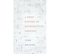 A Brief History of Mathematical Thought. Heaton 9780190621766 Free Shipping<|
